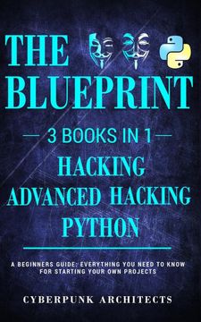 portada Python & Hacking Bundle: 3 Books in 1: The Blueprint: Everything you Need to Know for Python Programming and Hacking! (en Inglés)