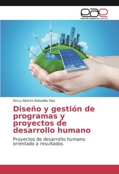 portada Diseño y gestión de programas y proyectos de desarrollo humano: Proyectos de desarrollo humano orientado a resultados