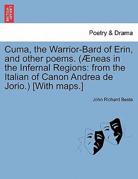 portada cuma, the warrior-bard of erin, and other poems. ( neas in the infernal regions: from the italian of canon andrea de jorio.) [with maps.] (in English)