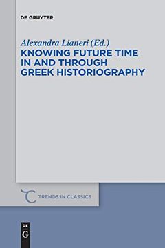 portada Knowing Future Time in and Through Greek Historiography (Trends in Classics) (in English)