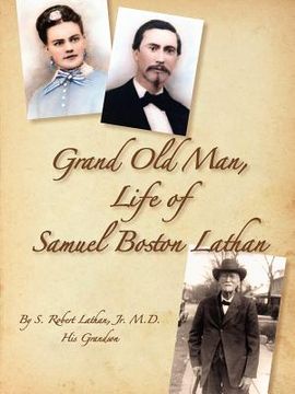 portada grand old man, the life of samuel boston lathan (en Inglés)