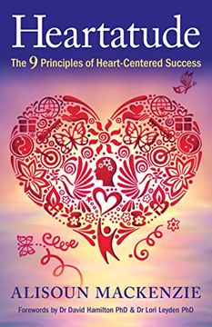portada Heartatude: The 9 Principles Of Heart-Centered Success