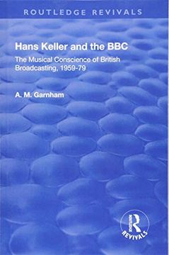 portada Hans Keller and the BBC: The Musical Conscience of British Broadcasting 1959-1979 (en Inglés)