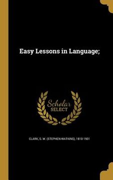 portada Easy Lessons in Language; (in English)