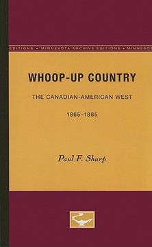 portada whoop-up country: the canadian-american west, 1865-1885