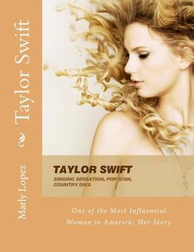 portada Taylor Swift: One of the most influential woman in America her story (en Inglés)