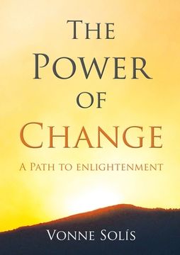 portada The Power of Change: A Path to Enlightenment (en Inglés)