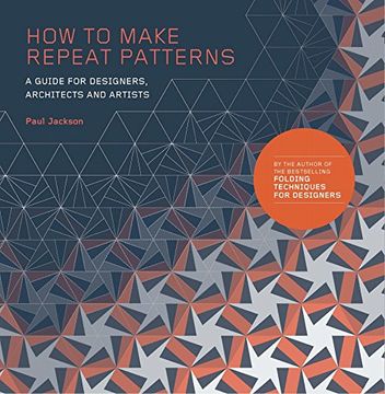 portada How to Make Repeat Patterns: A Guide for Designers, Architects and Artists 