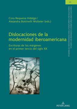 portada Dislocaciones de la modernidad iberoamericana: Escrituras de los márgenes en el primer tercio del siglo XX