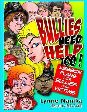 portada Bullies Need Help Too!: Lesson Plans for Helping Bullies and their Victims (in English)