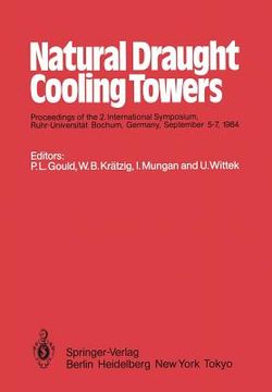 portada natural draught cooling towers: proceedings of the 2. international symposium, ruhr-universitat bochum, germany, september 5 7, 1984 (in English)