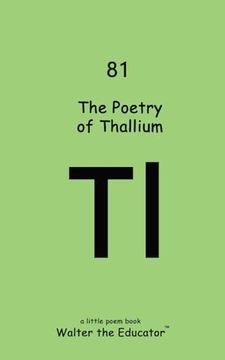 portada The Poetry of Thallium (en Inglés)