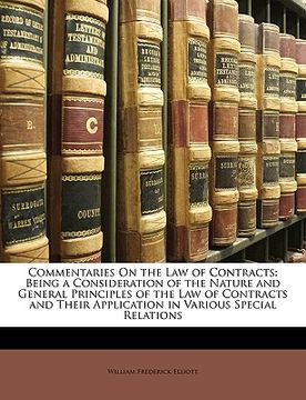 portada commentaries on the law of contracts: being a consideration of the nature and general principles of the law of contracts and their application in vari