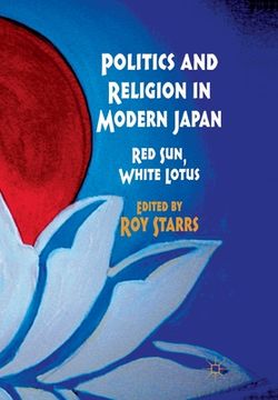 portada Politics and Religion in Modern Japan: Red Sun, White Lotus (en Inglés)