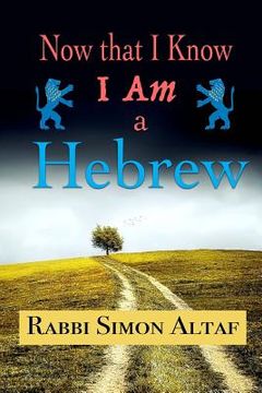 portada Now that I know I am a Hebrew (en Inglés)