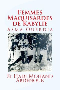 portada Femmes Maquisardes de Kabylie: Asma Ouerdia (en Francés)