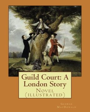 portada Guild Court: A London Story. By: George MacDonald: Novel (illustrated)