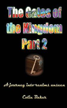 portada The Gates of the Kingdom Part 2: A Journey into Realms Unseen (en Inglés)