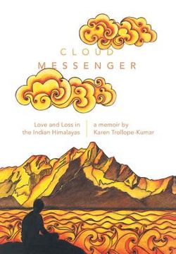 portada Cloud Messenger: Love and Loss in the Indian Himalayas (en Inglés)
