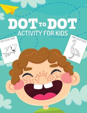 portada Dot To Dot Activity For Kids: 50 Animals Workbook Ages 3-8 Activity Early Learning Basic Concepts Juvenile