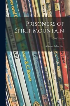 portada Prisoners of Spirit Mountain: a Navajo Indian Story (in English)