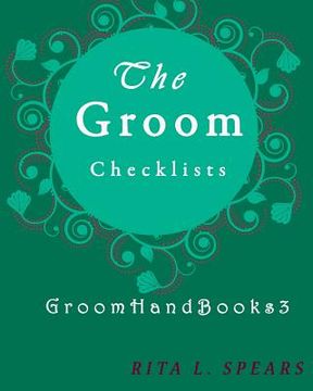 portada The Groom checklists: The Portable guide Step-by-Step to organizing the groom budget (en Inglés)