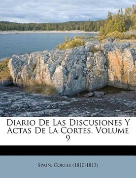 portada diario de las discusiones y actas de la cortes, volume 9