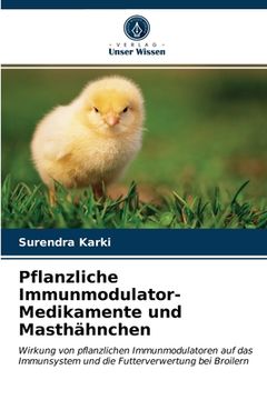 portada Pflanzliche Immunmodulator-Medikamente und Masthähnchen (in German)
