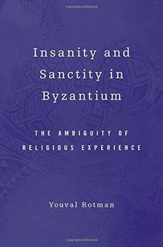 portada Insanity and Sanctity in Byzantium: The Ambiguity of Religious Experience
