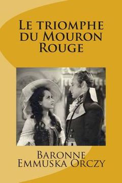 portada Le triomphe du Mouron Rouge (en Francés)