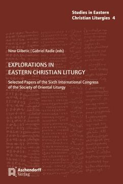 portada Explorations in Eastern Christian Liturgy: Selected Papers of the Sixth International Congress of the Society of Oriental Liturgy (en Inglés)