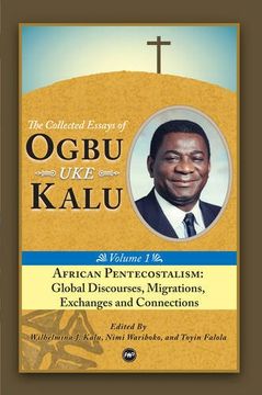 portada African Pentecostalism: V. I: Global Discourses, Migrations, Exchanges and Connections: The Collected Essays of Ogbu uke Kalu (en Inglés)