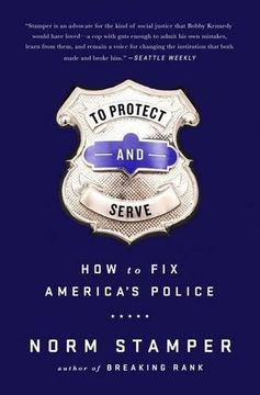 portada To Protect and Serve: How to Fix America’s Police (in English)