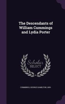 portada The Descendants of William Cummings and Lydia Porter (en Inglés)