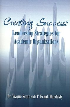 portada creating success: leadership strategies for academic organizations (en Inglés)