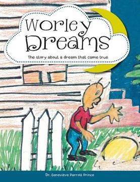 portada Worley Dreams: The story about a dream that came true