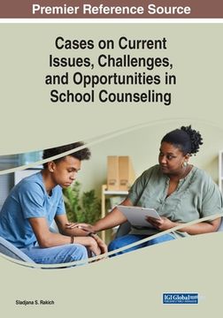 portada Cases on Current Issues, Challenges, and Opportunities in School Counseling (en Inglés)