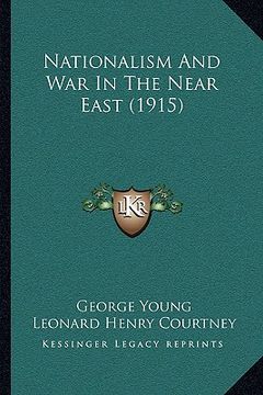 portada nationalism and war in the near east (1915) (en Inglés)