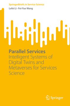 portada Parallel Services: Intelligent Systems of Digital Twins and Metaverses for Services Science (en Inglés)