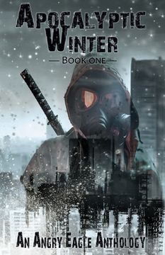 portada Apocalyptic Winter: An Angry Eagle Anthology