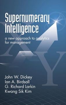 portada Supernumerary Intelligence: A New Approach to Analytics for Management (HC) (en Inglés)