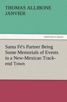 portada santa f 's partner being some memorials of events in a new-mexican track-end town (en Inglés)