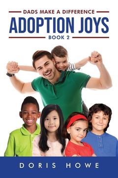 portada Adoption Joys 2: Dads Make a Difference (in English)