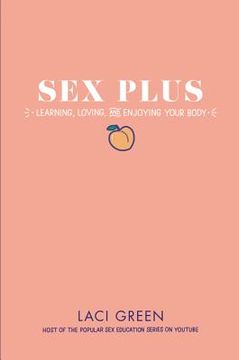 portada Sex Plus: Learning, Loving, and Enjoying Your Body 