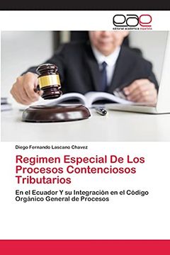 portada Regimen Especial de los Procesos Contenciosos Tributarios: En el Ecuador y su Integración en el Código Orgánico General de Procesos