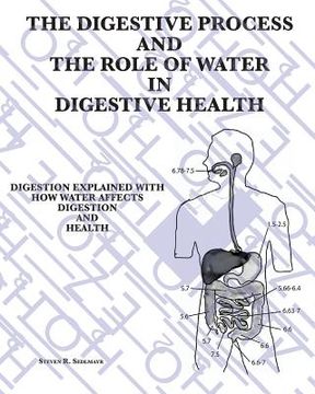 portada The Digestive Process and the Role of Water in Digestive Health: Digestion Explained with how water affects digestion and health (en Inglés)