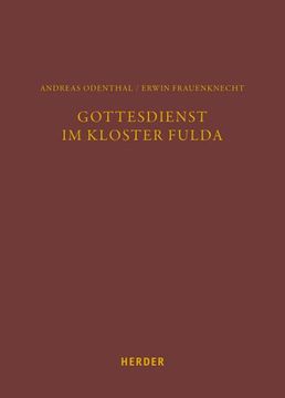 portada Gottesdienst Im Kloster Fulda: Eine Spurensuche Zum 'Registrum Chori' Der Ratgarbasilika Aus Dem Jahre 1615. Mit Edition Der Handschrift (Landesbibli