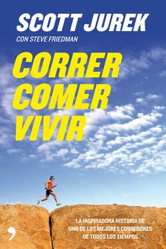 portada Correr, Comer, Vivir: La Inspiradora Historia de uno de los Mejores Corredores de Todos los Tiempos (in Spanish)