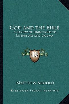 portada god and the bible: a review of objections to literature and dogma (en Inglés)