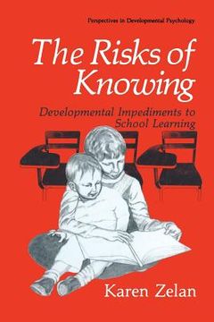 portada The Risks of Knowing: Developmental Impediments to School Learning (en Inglés)